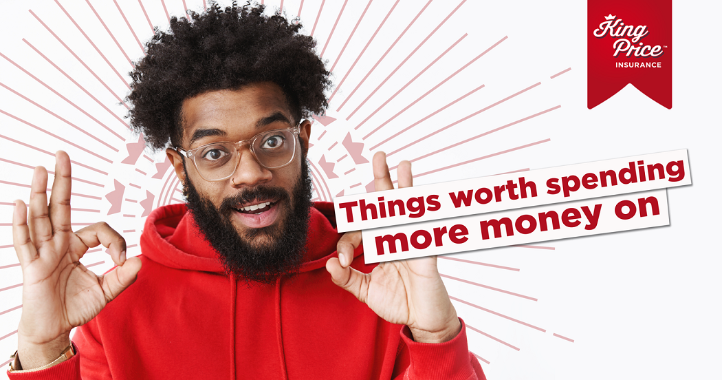 Things worth spending more money on (and 1 thing to spend less on)